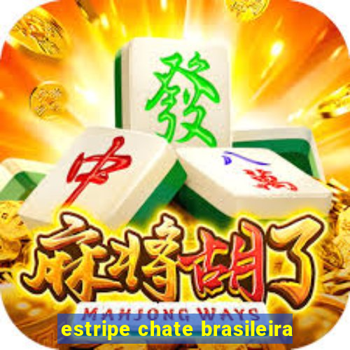 estripe chate brasileira